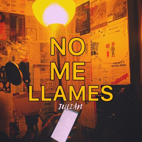 NO ME LLAMES