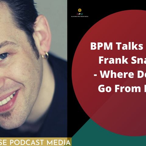 BPM E91 Talks With Frank Snatra - Where Do We Go From Here