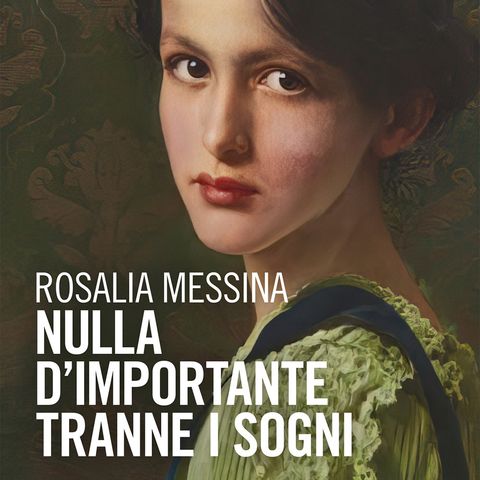 Rosalia Messina "Nulla d'importante tranne i sogni"