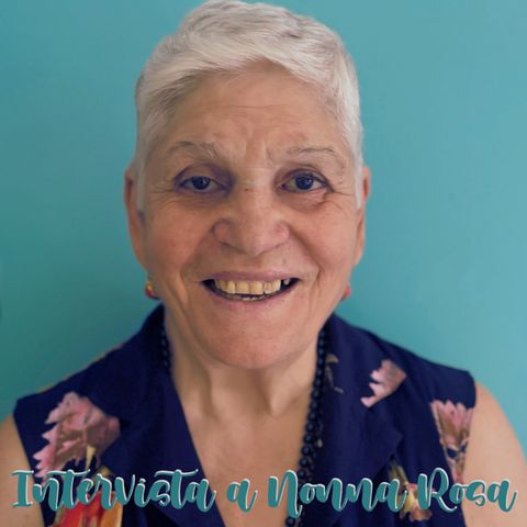 Intervista a Nonna Rosa