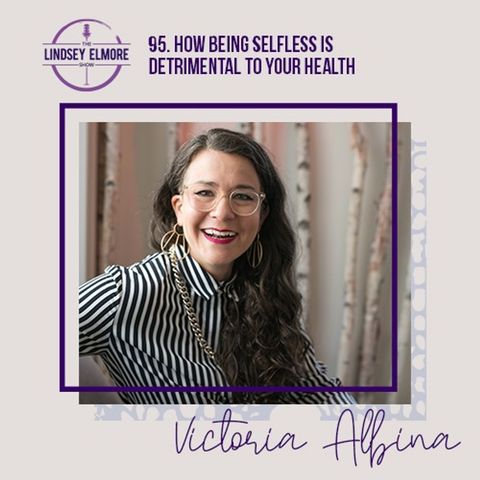 How being selfless is detrimental to your health | Victoria Albina