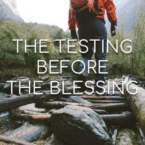 The Testing Before the Blessing - Morning Manna #2821
