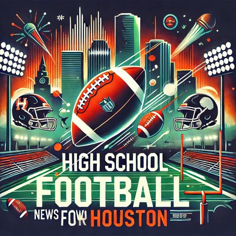 High School Football Frenzy in Houston: Upsets, Rivalries, and Rising Stars