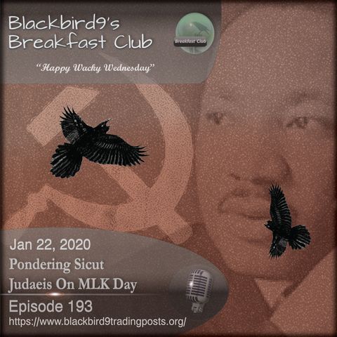 Pondering Sicut Judaeis On MLK Day - Blackbird9 Podcast