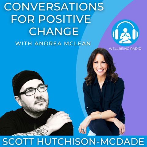 Conversations For Positive Change - With Andrea McLean