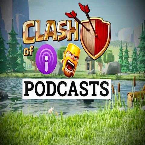 Episode 5 - Clash Of Podcasts - lots of attack strategies!