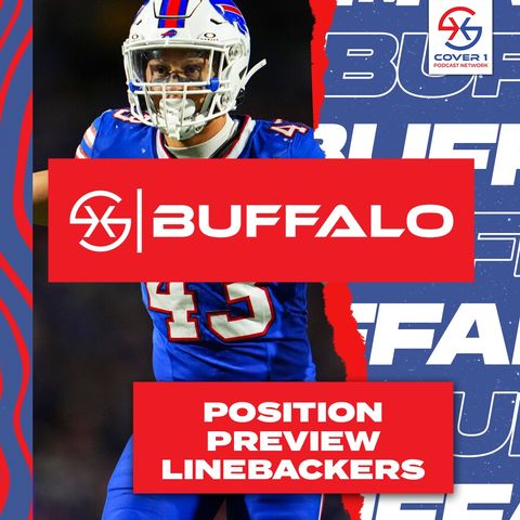 Buffalo Bills Linebacker Position Preview | Cover 1 Buffalo Podcast | C1 BUF