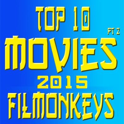 Filmonkeys - Top 10 Ταινίες 2015 Part 2