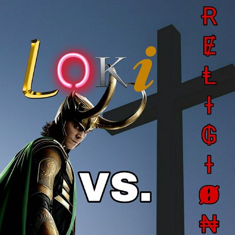Ranteo S1E2: Loki Vs Religion