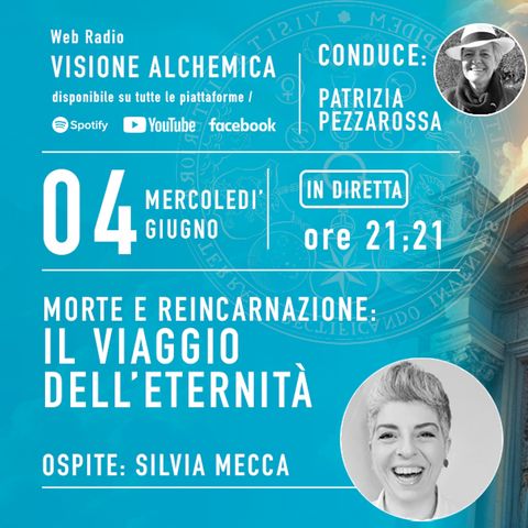 Morte e Reincarnazione: il viaggio dell’eternità con Silvia Mecca 1° parte