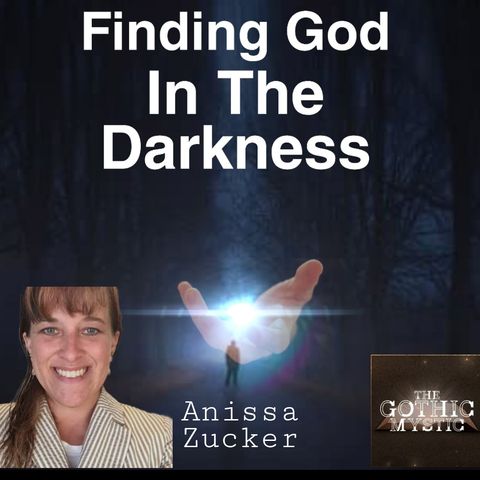 Finding God in the Darkness, Ep9 | Anissa Zucker