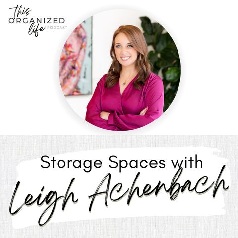 Storage Spaces with Leigh Achenbach | Ep 321