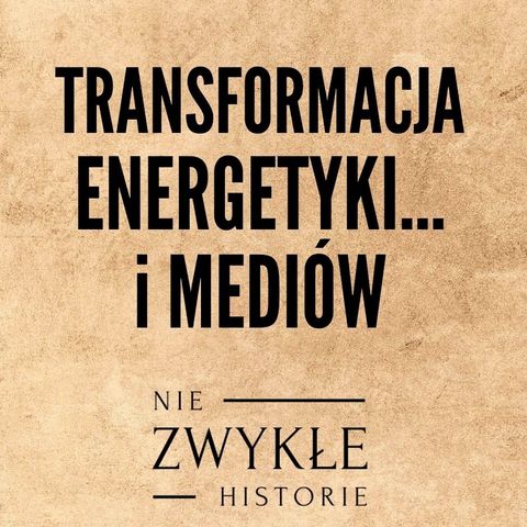 Transformacja energetyki... i mediów - Karolina Baca - Pogorzelska
