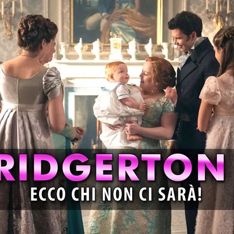 Bridgerton, Stagione 4: Ecco Chi Non Ci Sarà!