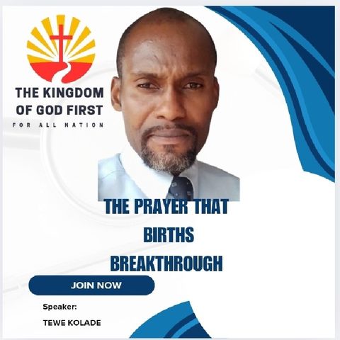 THE PRAYER THAT BIRTHS BREAKTHROUGH