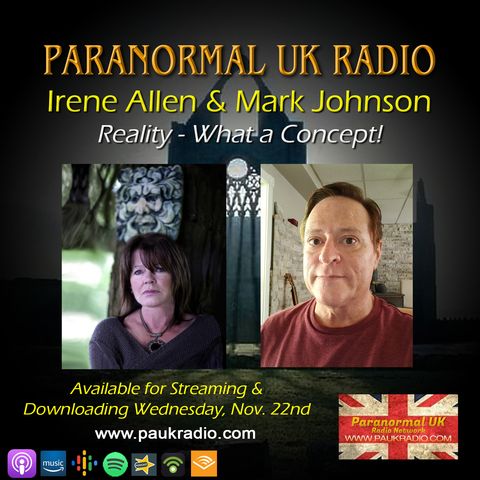 Paranormal UK Radio Show - Reality: What a Concept!