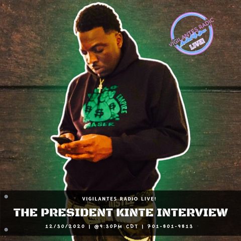 The President Kinte Interview.