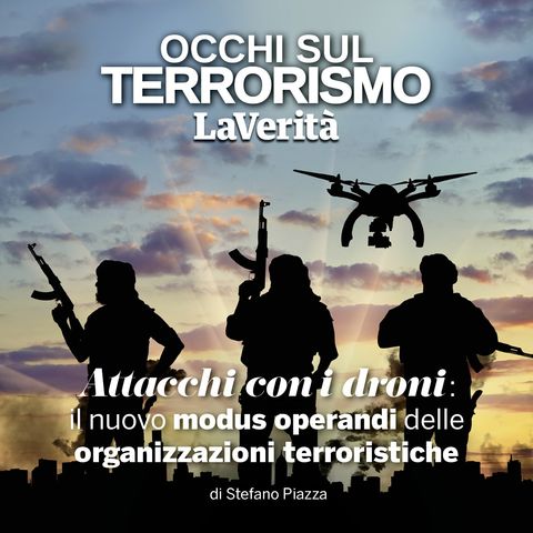 Attacchi con i droni- Il nuovo modus operandi delle organizzazioni terroristiche