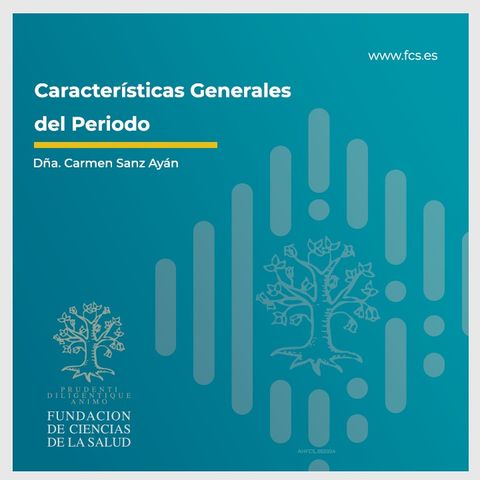 "Características generales del periodo": D.ª Carmen Sanz Ayán
