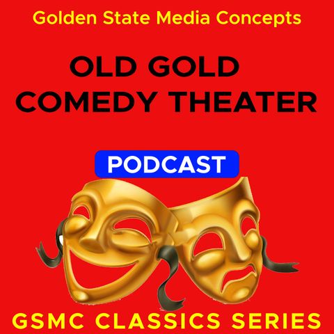 GSMC Classics: Old Gold Comedy Theater Episode 29: Having Wonderful Crime
