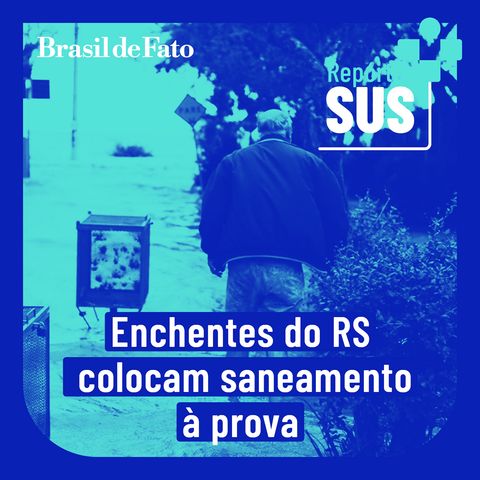 Tragédia climática no RS expõe fragilidades do saneamento básico