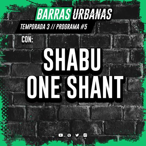 3X05 - BARRAS URBANAS con Shabu One Shant (Episodio 44)