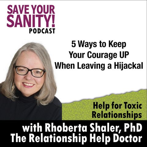 5 Ways to Keep Your Courage UP While Leaving a Difficult Person, a Hijackal