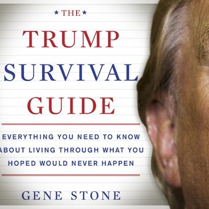 Gene Stone The Trump Survival Guide Part Two