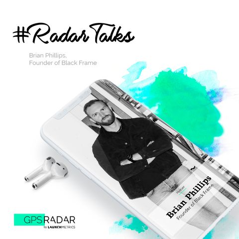#RadarTalks | Brian Phillips, Founder of Black Frame