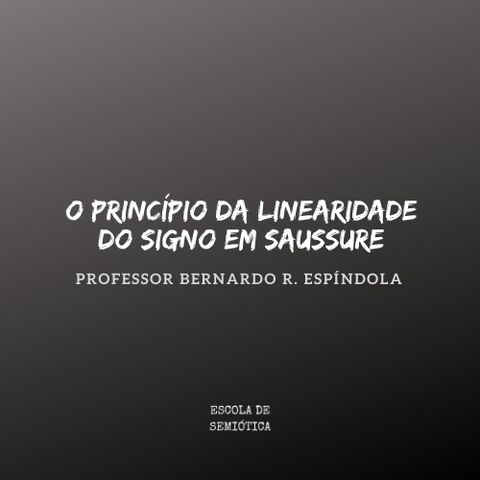 O princípio da Linearidade do Signo em Saussure