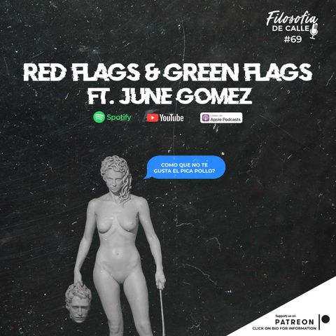 069.  RED FLAGS & GREEN FLAGS FT JUNE GOMEZ