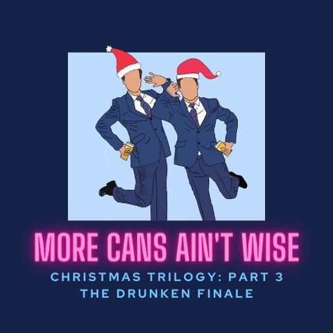 Christmas Trilogy: The Drunken Finale