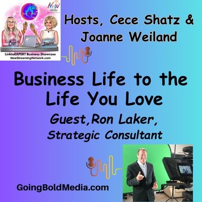 Business Life to the Life You Love with Guest Ron Laker