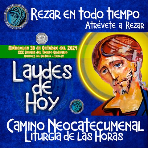 LAUDES DEL DIA DE HOY ✟ MIERCOLES 30 DE OCTUBRE 2024 ✟ Camino Neocatecumenal ✟ Liturgia de las Horas.