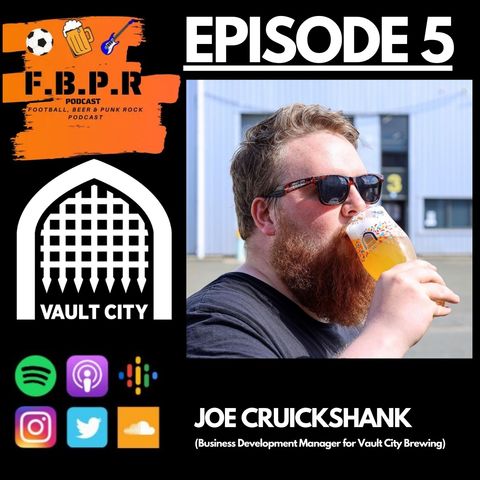 Episode 5 with Joe Cruickshank of Vault City Brewing Co.