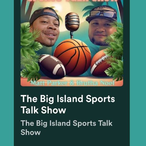 Episode 3 - The Big Island Sports Talk Show