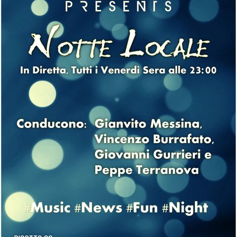 Radio Tele Locale _ Notte Locale: 347° Puntata