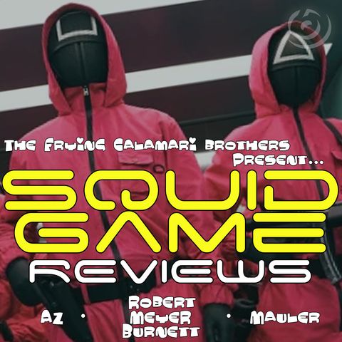 THE CALAMARI BOYS review Squid Game Episode 6 (with Mauler)