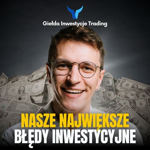 13# Nasze największe błędy inwestycyjne