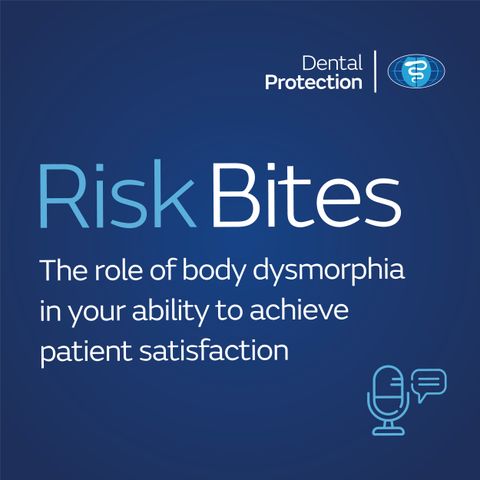 RiskBites: The role of body dysmorphia in your ability to achieve patient satisfaction