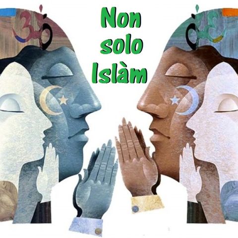 Non Solo Islàm - "Il velo islamico" - 11^ puntata (21/05/2019)
