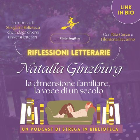 Natalia Ginzburg: la dimensione familiare, la voce di un secolo