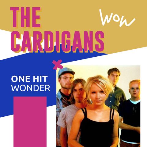 36. The Cardigans