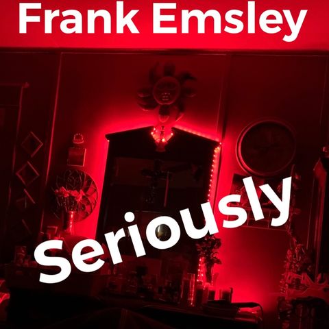 Episode 33 - Frank Emsley Seriously