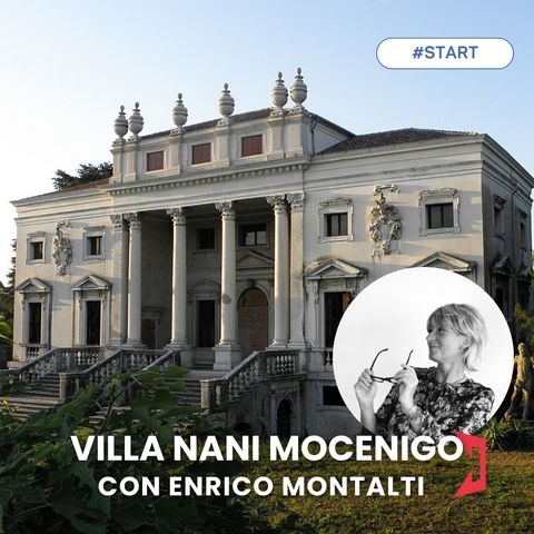 START | Ospite Enrico Montalti -  parliamo di Villa Nani Mocenigo