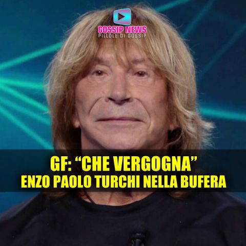 Scandalo al Grande Fratello: Enzo Paolo Turchi Nella Bufera!