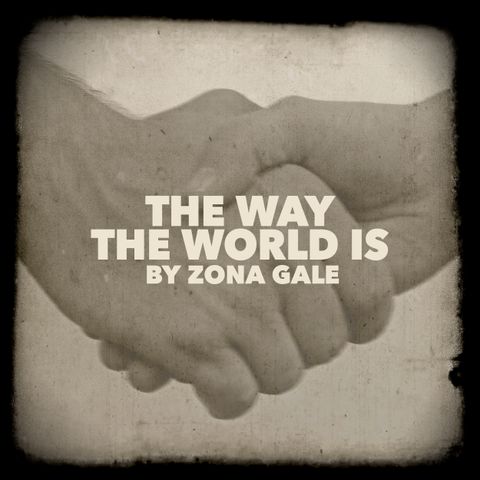 The Way the World Is by Zona Gale