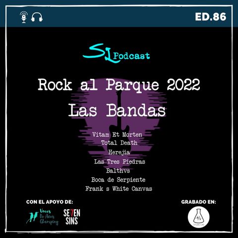 Ed.86 / Rock al Parque 2022 / Las Bandas (Nov 26 y 27)