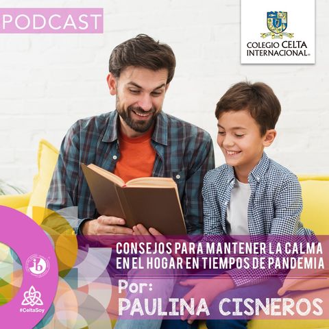 Podcast 39, Consejos para mantener la calma en el hogar en tiempos de contingencia.