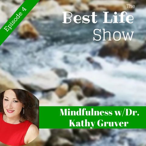 Mindfulness with Dr. Kathy Gruver